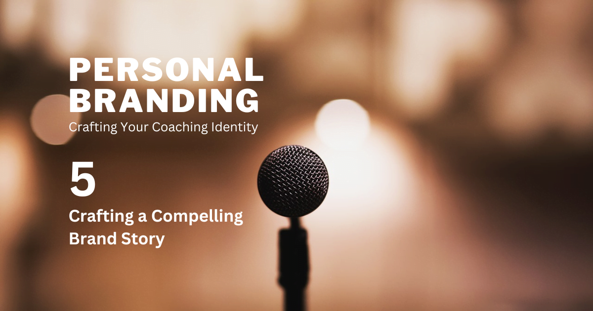 Crafting Your Coaching Identity - Crafting A Compelling Brand Story ...